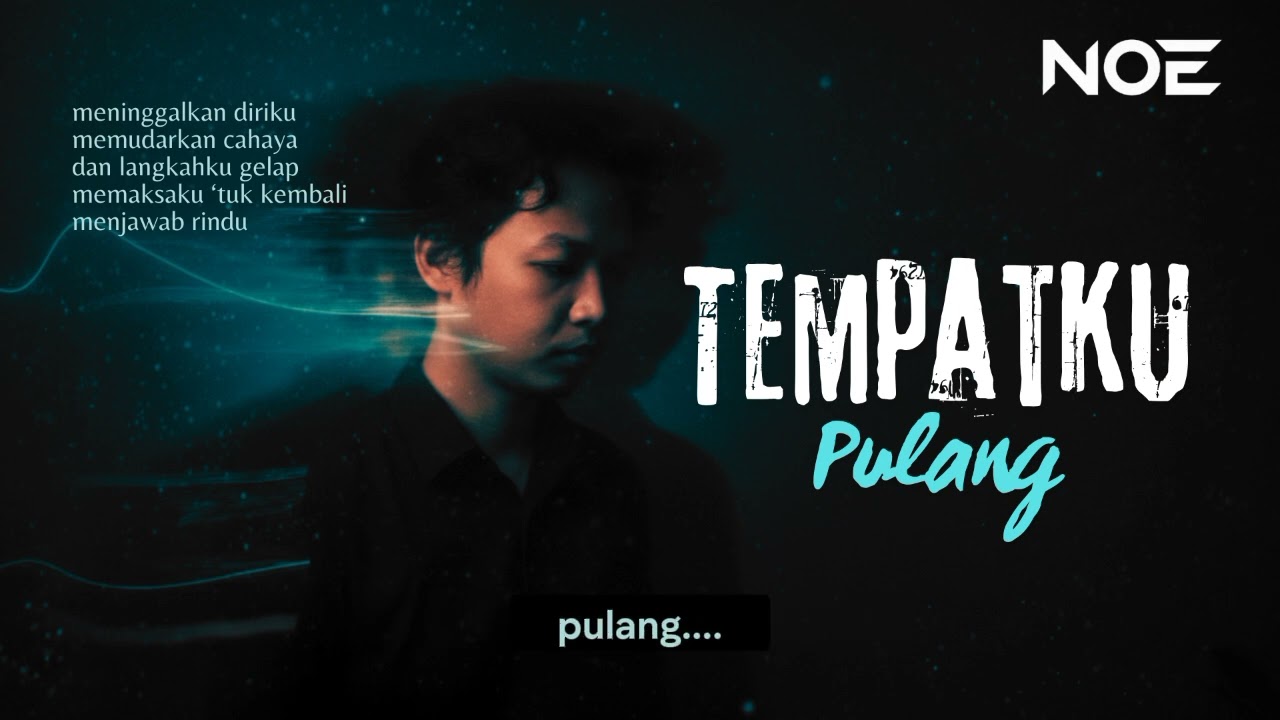 Tempatku Pulang - Noe | Album: Pulang