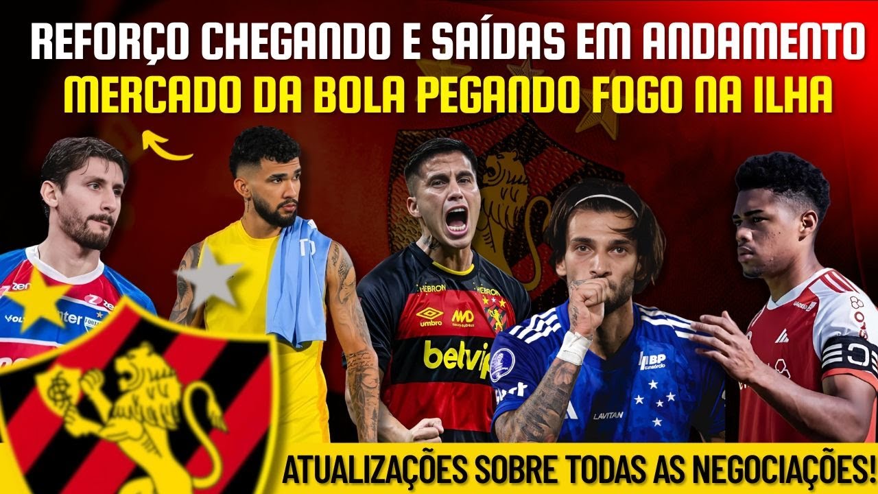 ⚠️ ATUALIZAÇÃO! MERCADO FERVENTE NA ILHA – SPORT PODE ANUNCIAR E PERDER NOMES!