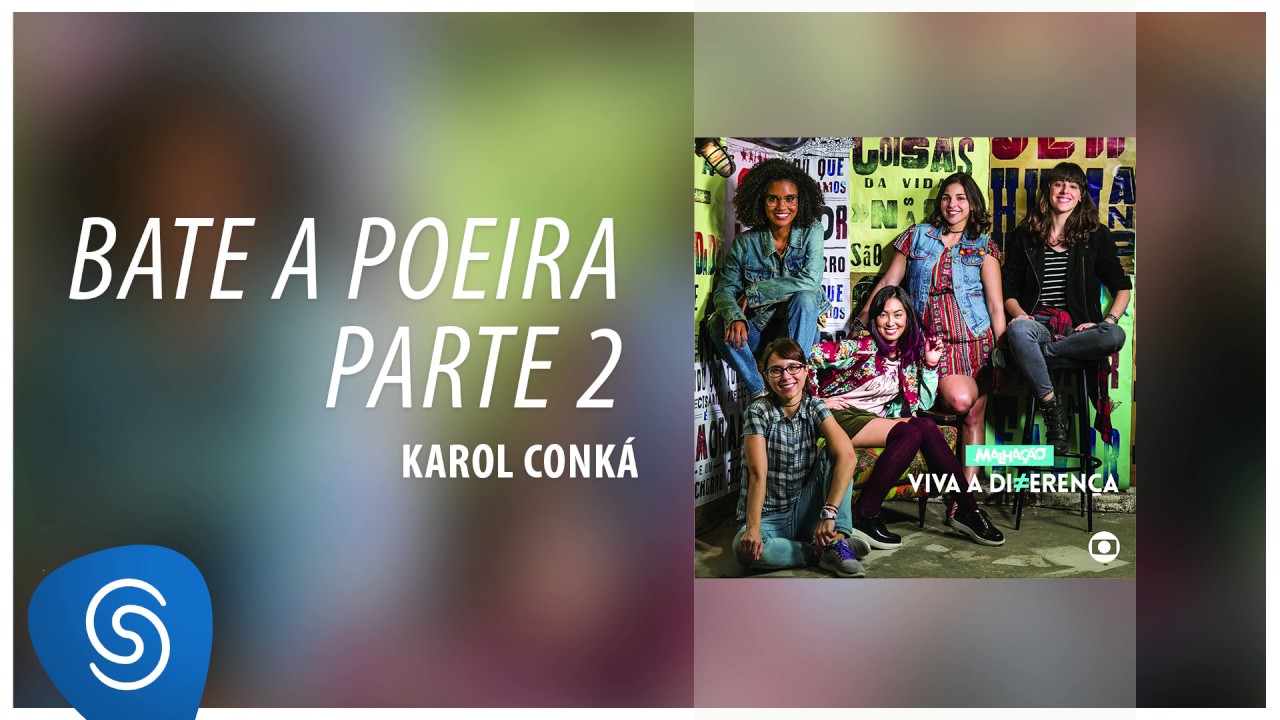Karol Conk&aacute; - Bate a Poeira Parte 2 (Malha&ccedil;&atilde;o - Viva a Diferen&ccedil;a) [&Aacute;udio Oficial]