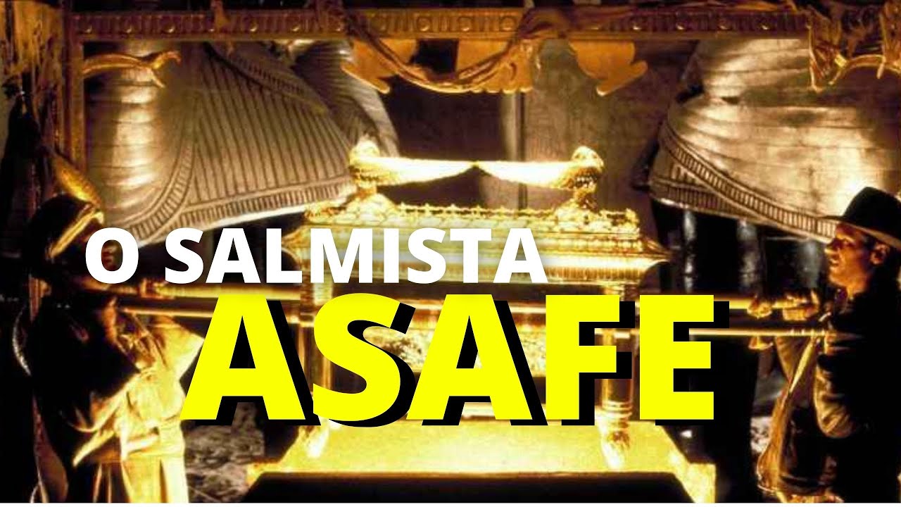O Salmista Asafe - A HIST&Oacute;RIA DE ASAFE NA B&Iacute;BLIA!