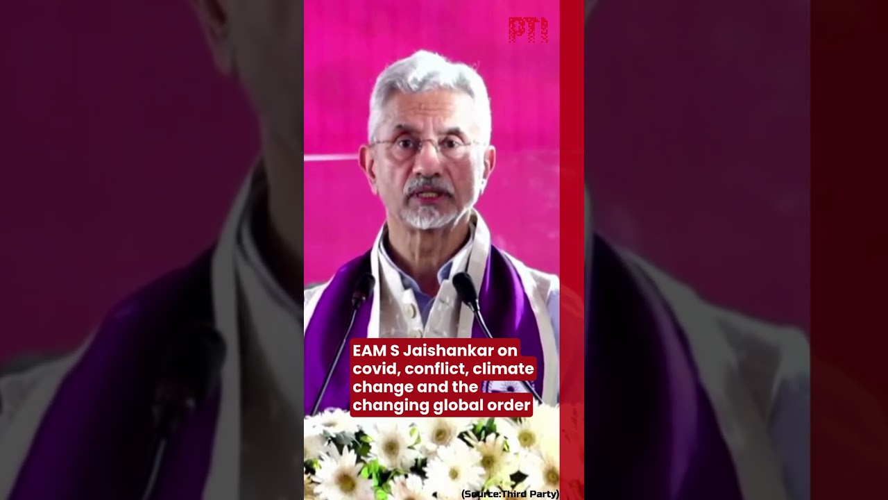EAM S Jaishankar on covid, conflict, climate change and the changing global order