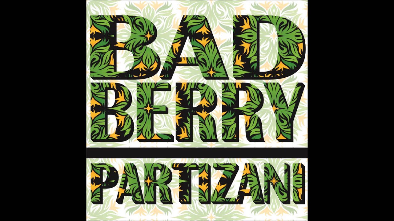 Bad Berry - Partizani