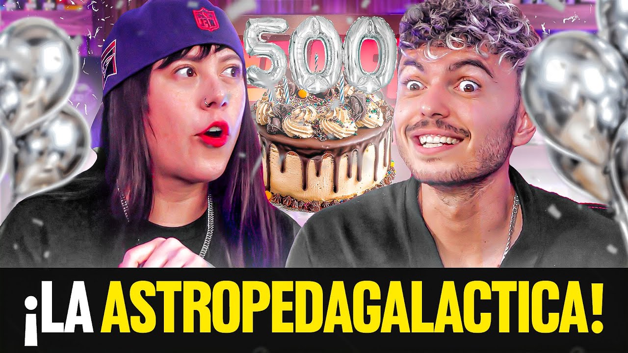 La ASTROPEDAGALACTICA de los 500K&nbsp;(800k) | EBP #131