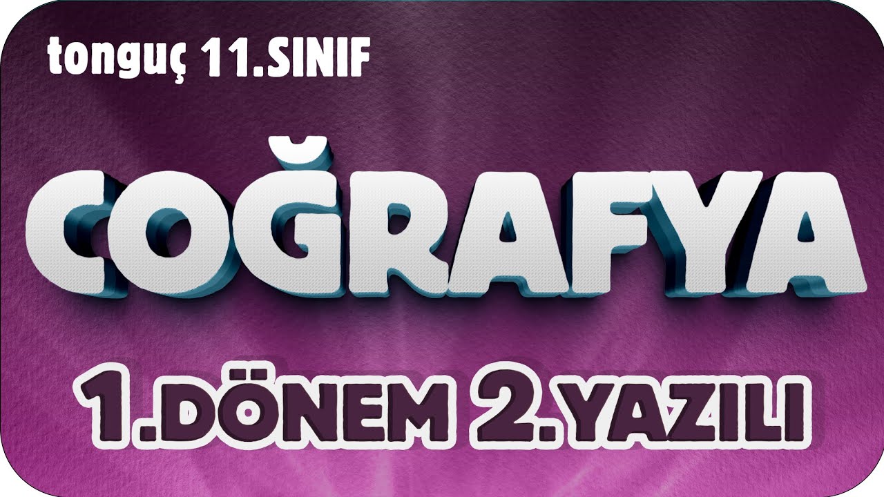 11.Sınıf Coğrafya 1.Dönem 2.Yazılıya Hazırlık 📑 #2026