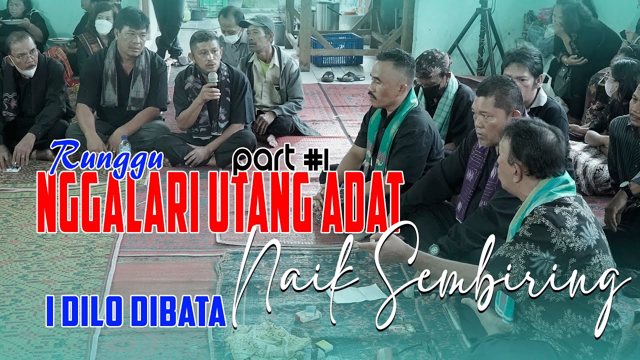 RUNGGU NGGALARI UTANG ADAT - NAIK SEMBIRING I DILO DIBATA - ADAT KARO 2022 PART #1