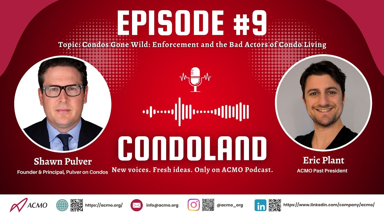 ACMO Podcast E09: Condo Rules Gone Wild: Enforcement and the Bad Actors of Condo Living