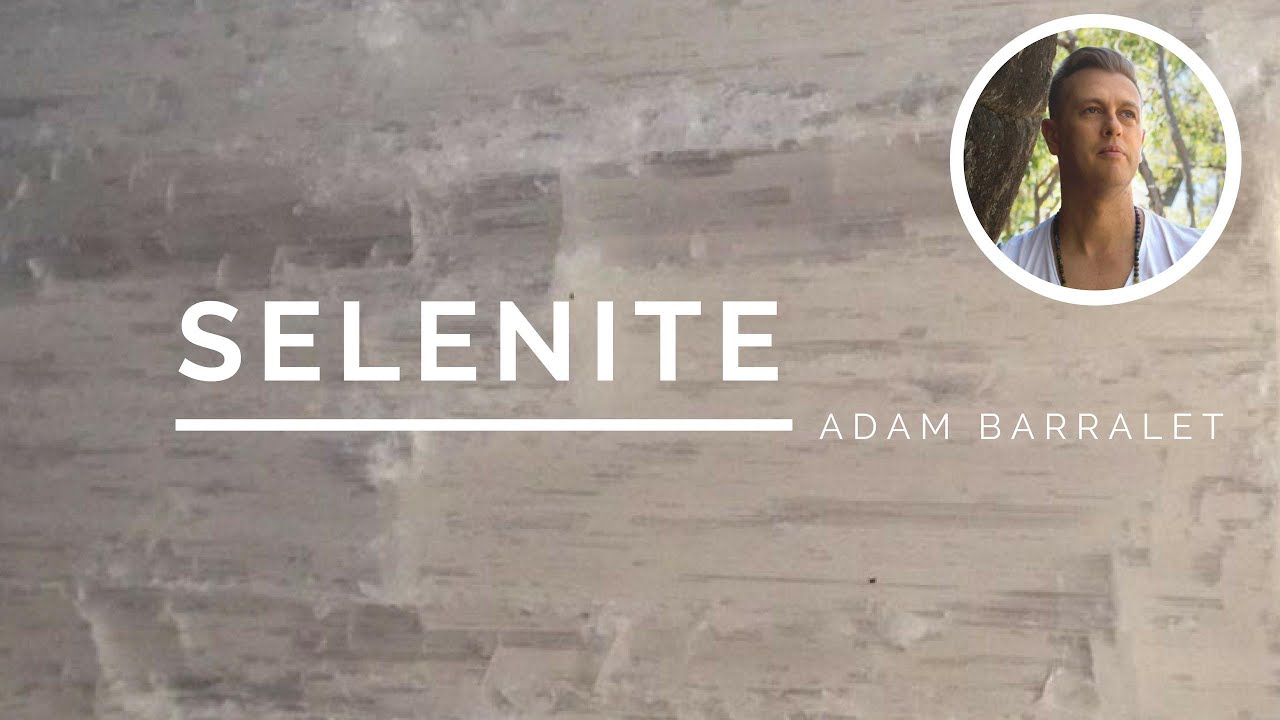 Selenite - The Crystal of Purity