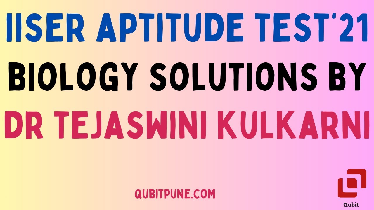 IISER Aptitude Test Biology Solutions | 2021 | @qubitpune