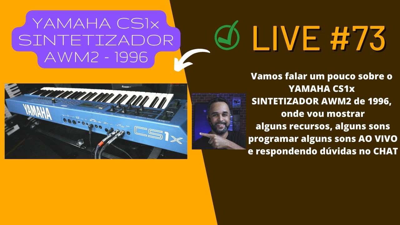LIVE #73 YAMAHA CS1x SINTETIZADOR de 1996 ( Testes e Demonstração de Sons e Recursos ) Sidinho Leal