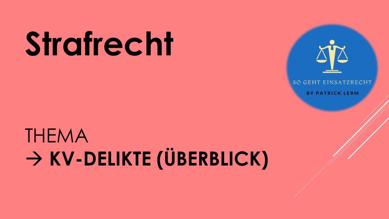 So geht Einsatzrecht! | ► Strafrecht | ► KV-Delikte im Überblick (👉🏻 § 223 ff. StGB)