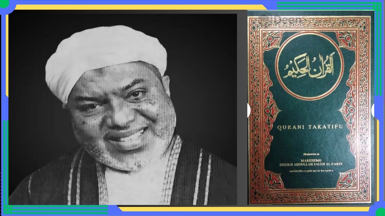 Historia Yake: Sheikh Abdalla Al Farsy aliwahi kuwa KADHI mkuu katika nchi mbili tofauti
