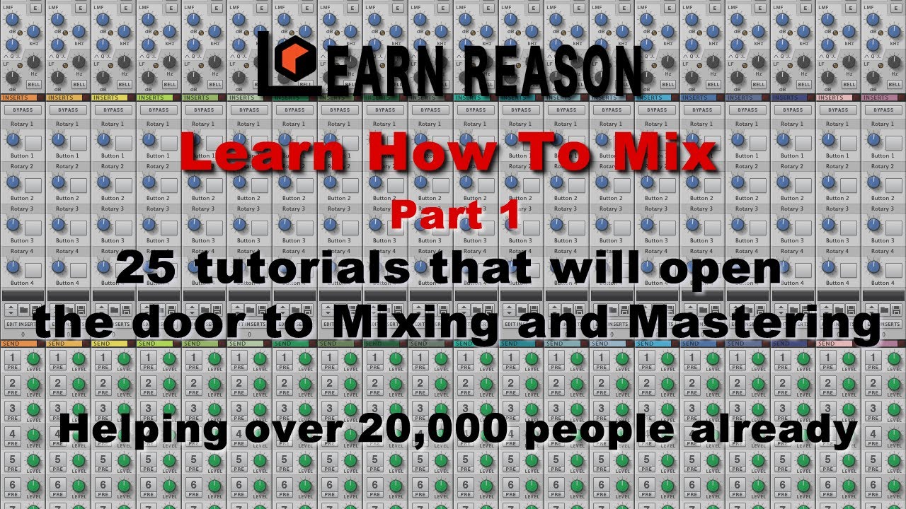 Learn How To Mix - Part 1 - LearnReason.com