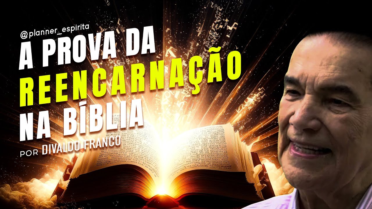 Divaldo Franco revela: A Bíblia fala sobre REENCARNAÇÃO e você precisa saber
