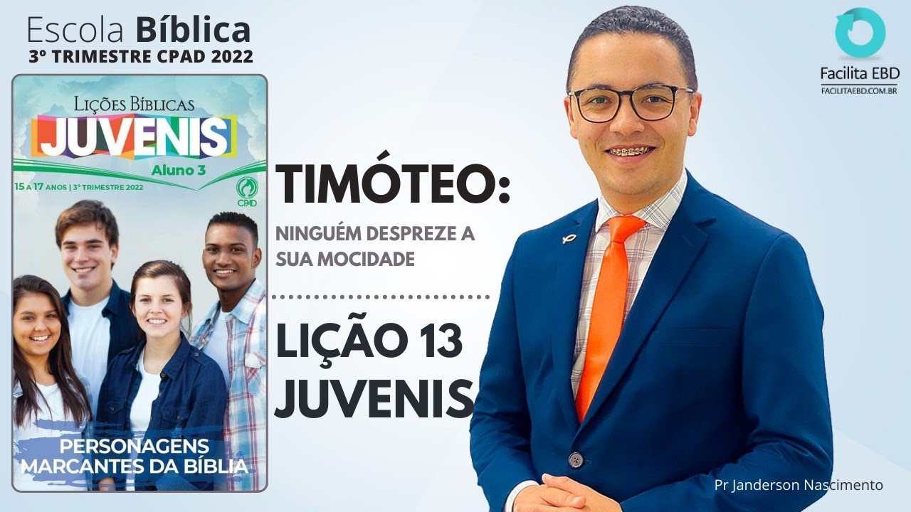 Lição 13 - Timóteo Ninguém Despreze a sua Mocidade - JUVENIS