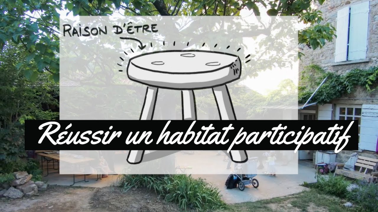 R&eacute;ussir un habitat participatif - #1 - la Raison d'Etre