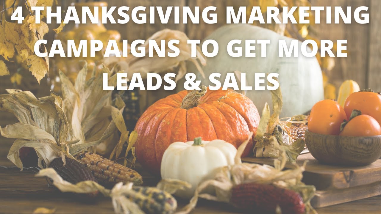 4 Thanksgiving Marketing Campaigns to Get More Leads & Sales