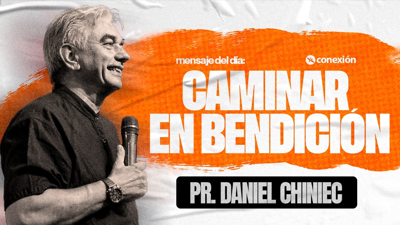 CAMINAR EN BENDICIÓN | Pr. Daniel Chiniec | Jueves: 12/03/26 - 20 hs