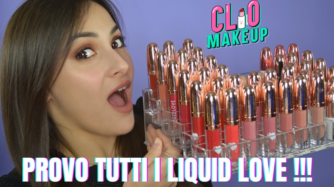 Provo TUTTI i LIQUID LOVE presenti sul sito CLIOMAKEUP-SHOP !!!!! Qual'è il vostro preferito?