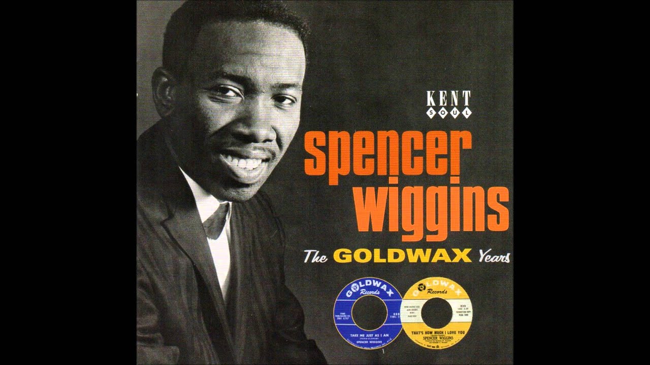 Spencer Wiggins  The Goldwax Years 1968-1969