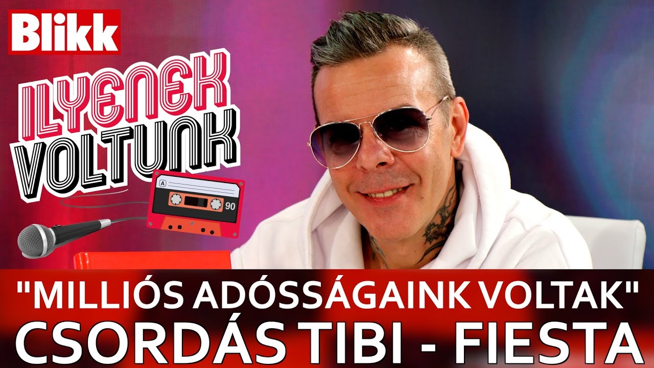 Milliós adósságban úsztak a Fiesta sztárjai, Csordás Tibi őszintén - Ilyenek voltunk I Blikk