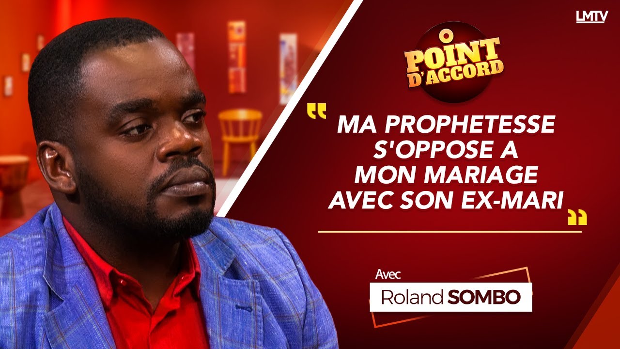 POINT D'ACCORD | Ma prophétesse s'oppose à mon mariage avec son ex-mari