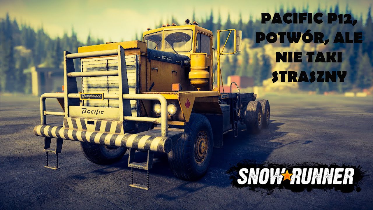 SnowRunner - Poradnik Pacific P12, potw&oacute;r, ale nie taki straszny
