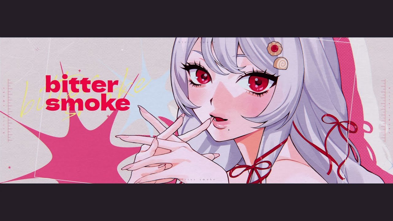 bitter smoke / 甘葛すもあ　original song