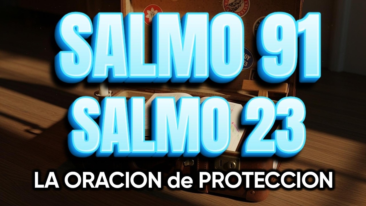 ORACIÓN del DÍA 9 de MARZO - SALMO 91 y SALMO 23 -Las dos ORACIONES MÁS PODEROSAS de la BIBLIA