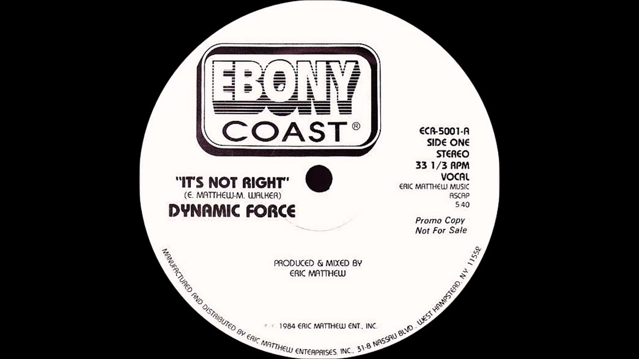 Dynamic Force - It's Not Right ( Ebony Coast Records 1984 )