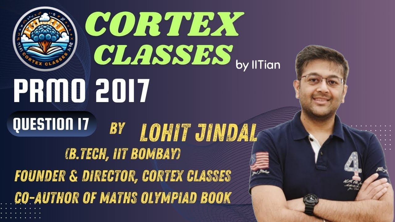 PRMO 2017 Q17 Sol | Lohit Jindal Sir | Maths Olympiad | IOQM | IIT Bombay