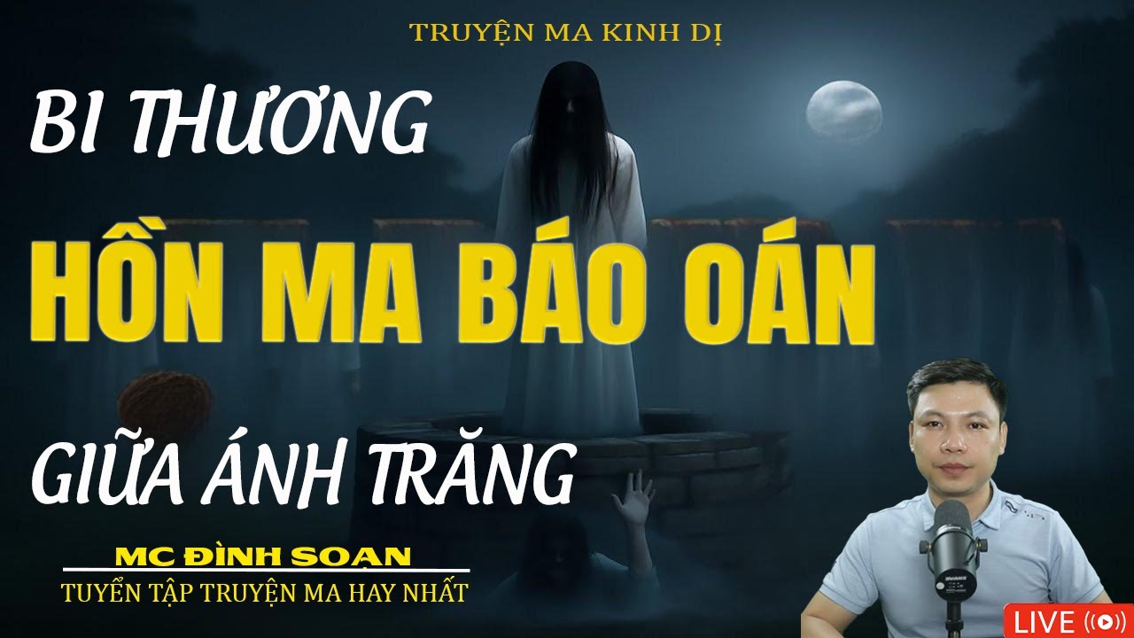 HỒN MA BÁO OÁN GIỮA ÁNH TRĂNG | Truyện Ma Kinh Dị -Tuyển Tập Truyện Ma Đình Soạn Hay 2026