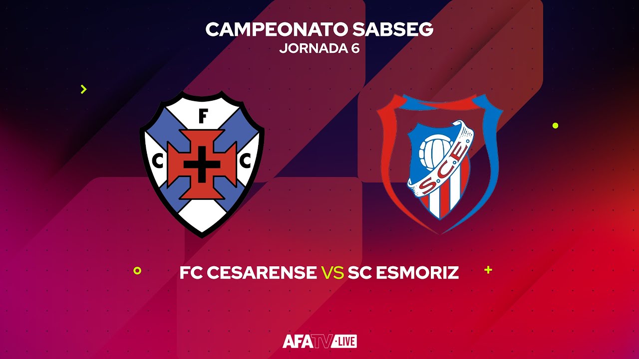 FC CESARENSE vs SC ESMORIZ - JORNADA 6