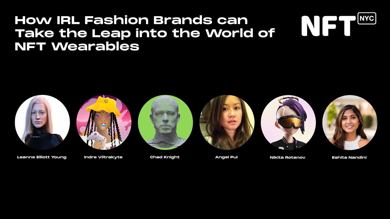 How IRL Fashion Brands can Take the Leap into the World of NFT Wearables - Panel at NFT.NYC 2022