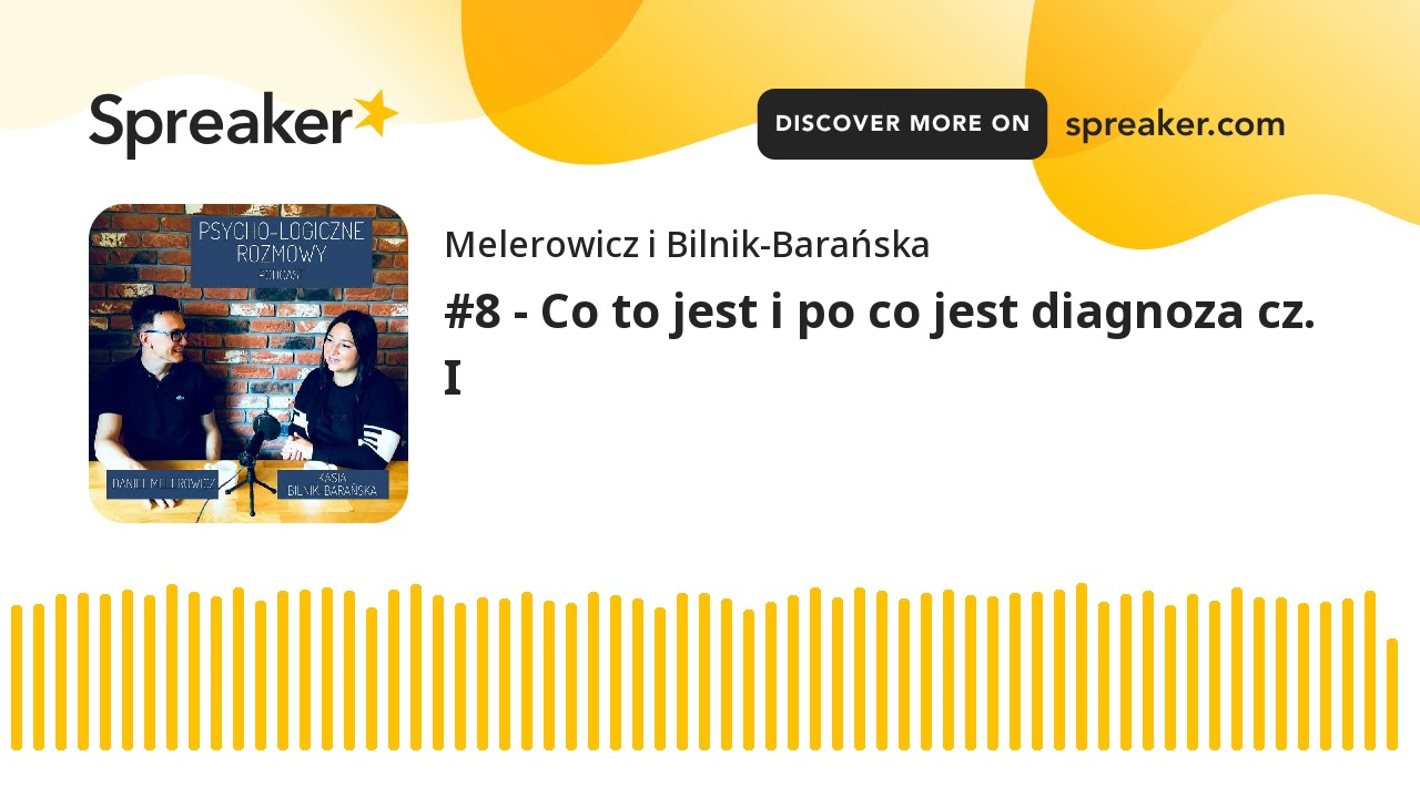 Odcinek 8 - Co to jest i po co jest diagnoza cz. I