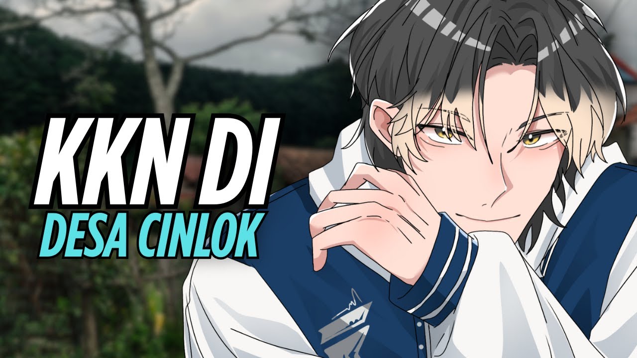 [ASMR RP] KKN Bareng SAHABAT MASA KECIL