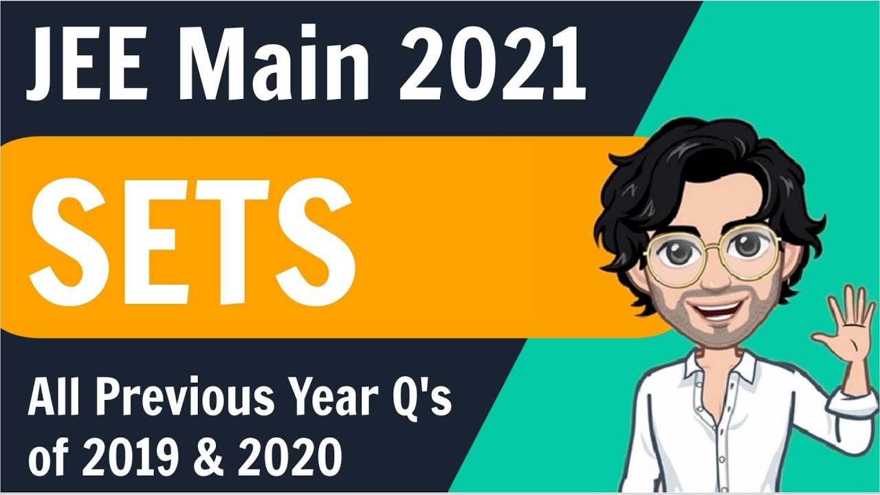 JEE Main - SETS | All previous year Questions of 2019 & 2020