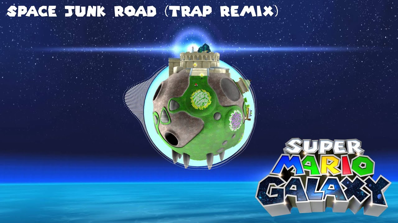 Super Mario Galaxy - Space Junk Road (Trap Remix)