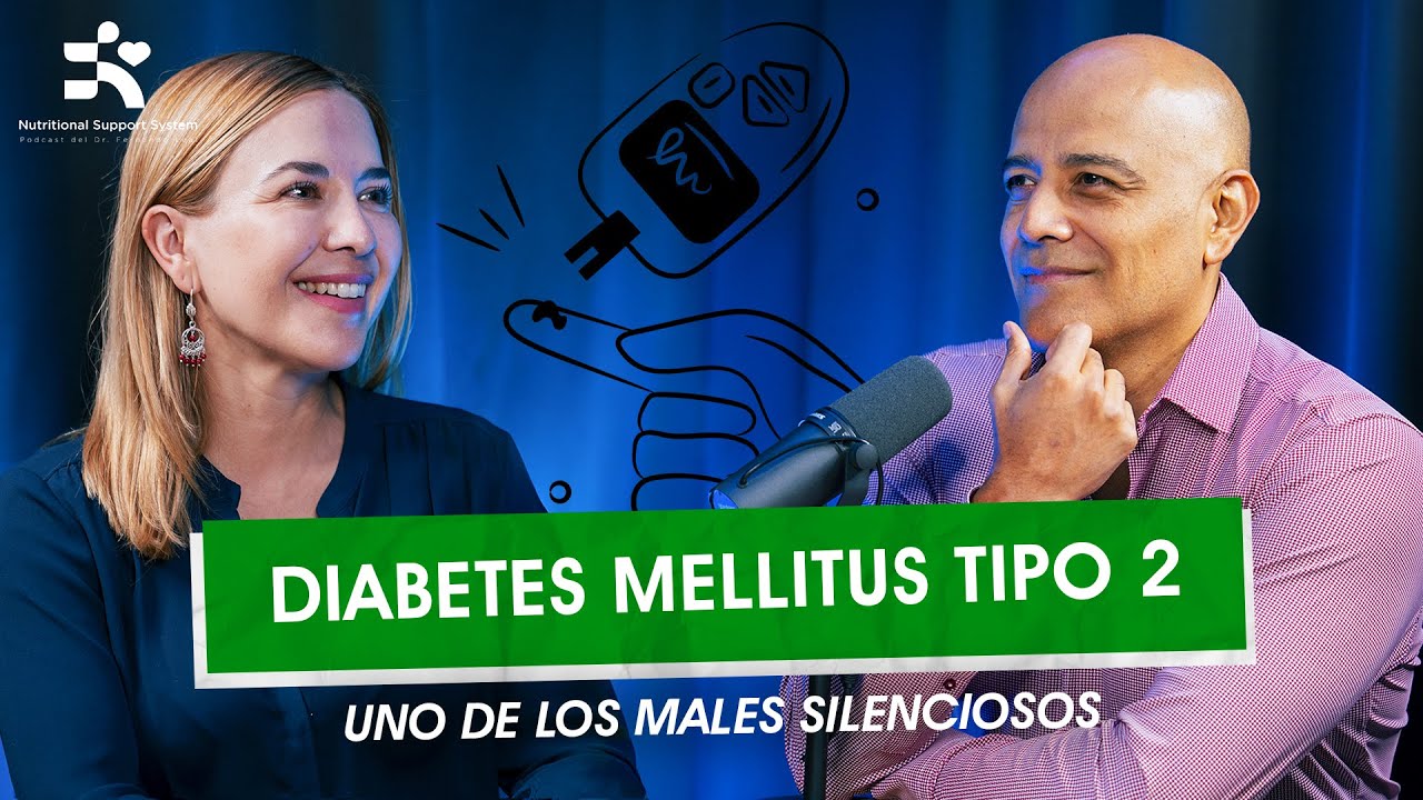 Episodio 04 - Diabetes Mellitus tipo 2, uno de los males silenciosos