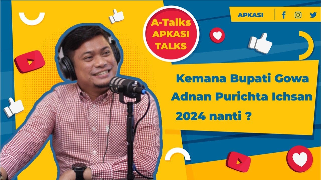 Kemana Bupati Gowa, Adnan Purichta Ichsan 2024 nanti ?