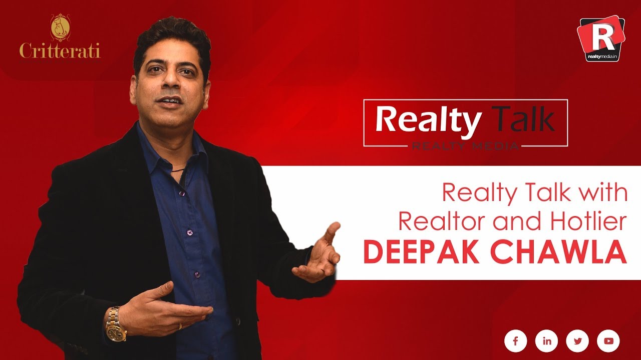 In conversation with Mr. Deepak Chawla, owner Critterati | Realty Talk