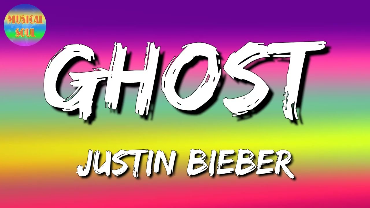 🎵 Justin Bieber - Ghost (Lyrics Video)