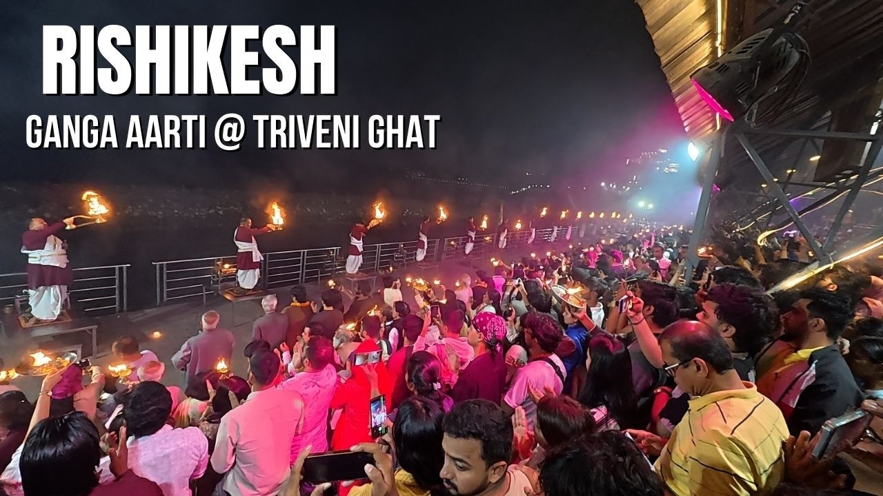 Ganga Aarti | Triveni Ghat | Rishikesh | A little bit of us