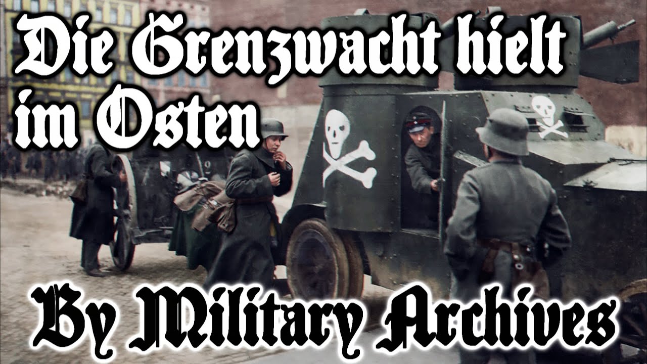 Die Grenzwacht Hielt im Osten (German Folk Song by Freikorps)