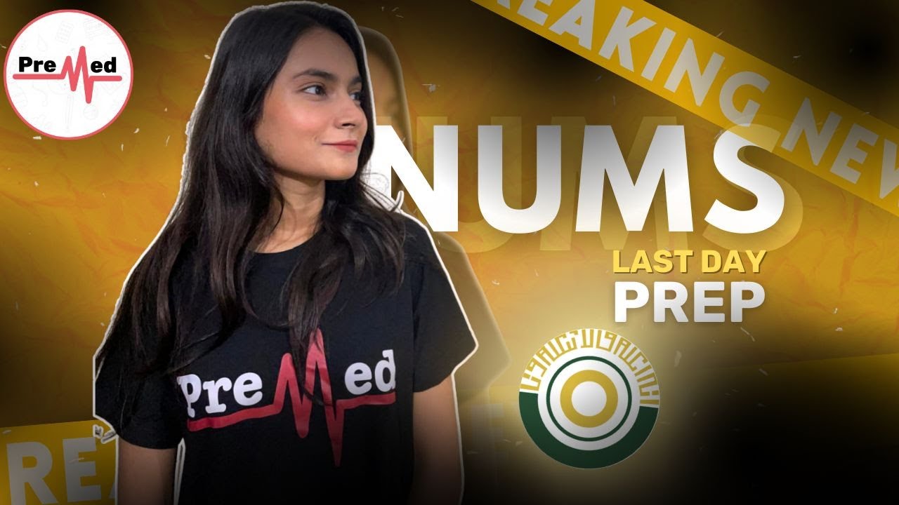 Last Day Prep 🤯: Must Watch it Before NUMS 2024 🚀| PreMed.PK
