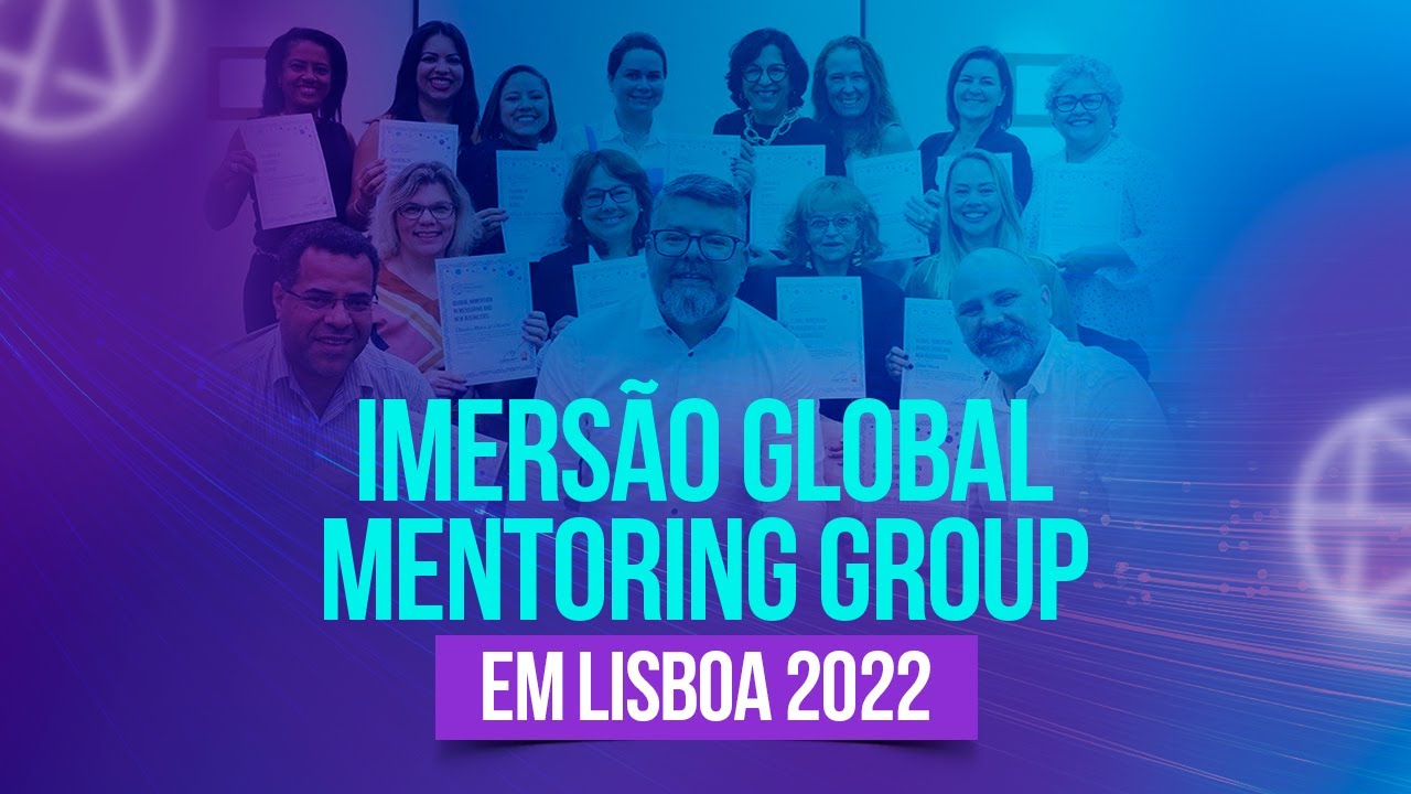 Imers&atilde;o Global Mentoring Group Lisboa 2022