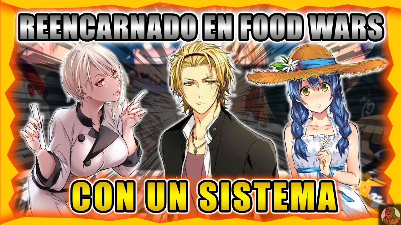 Reencarnado En Food Wars Con Un Sistema | Parte 26