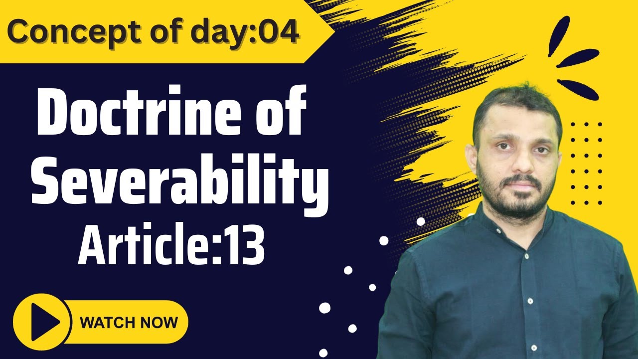 Doctrine of Severibility explained by Santhosh Rao UPSC