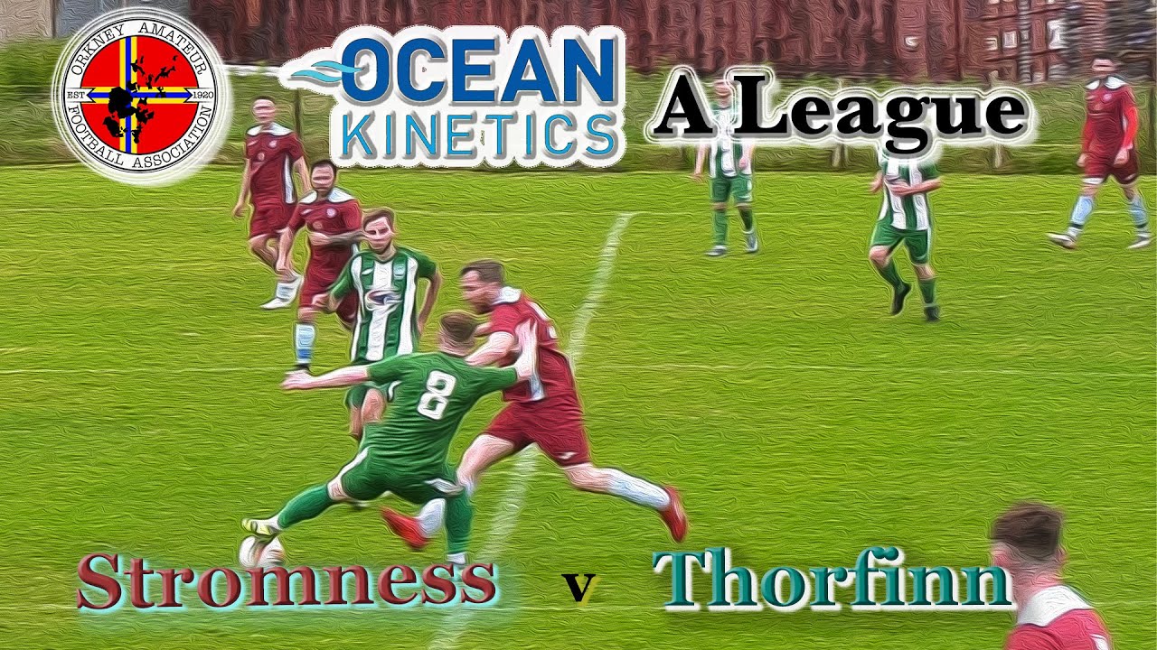2024-07-02 Stromness v Thorfinn