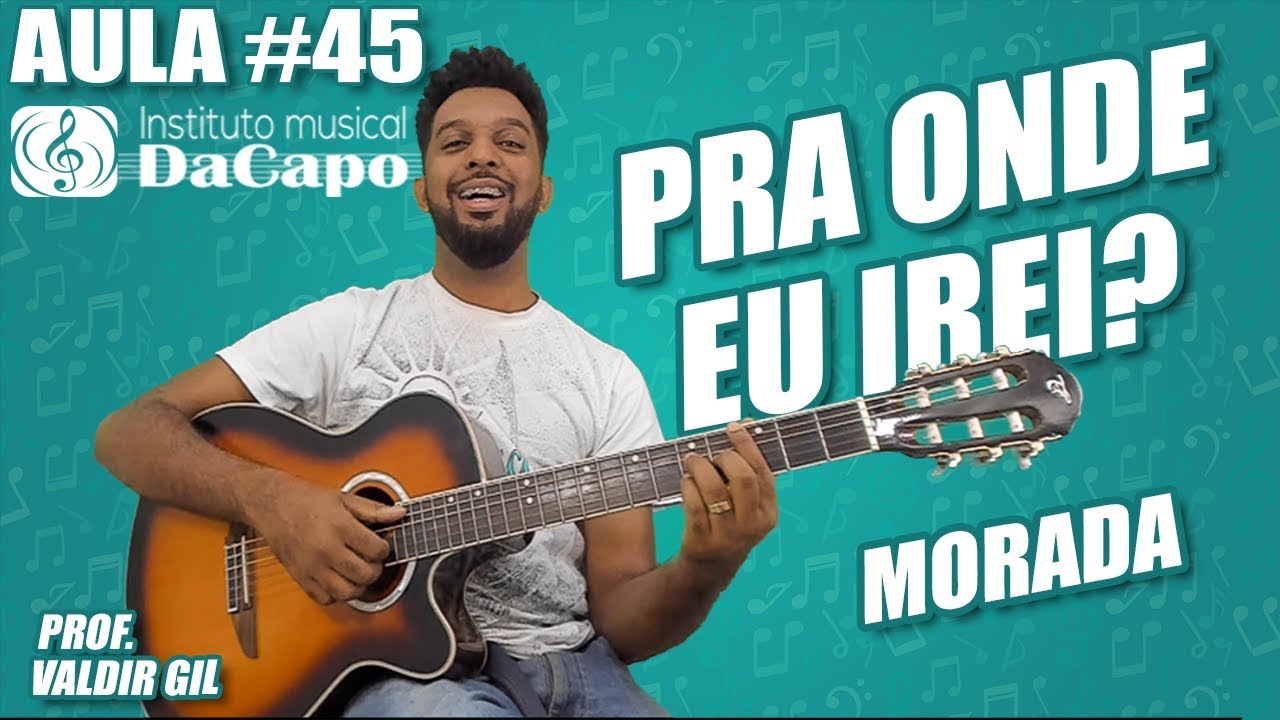 PRA ONDE EU IREI VIOLÃO CIFRA - Morada - COMO TOCAR VIOLÃO