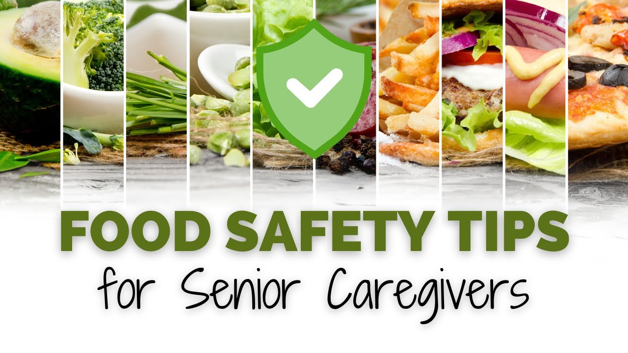 Food Safety Tips for Senior Caregivers